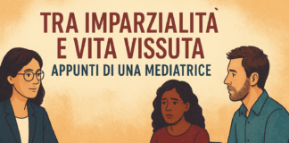TRA IMPARZIALITÁ E VITA VISSUTA: APPUNTI DI UNA MEDIATRICE
